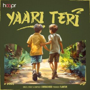 Hoopr Launches Chirrag Modi's New Song Yaari Teri on Friendship Day