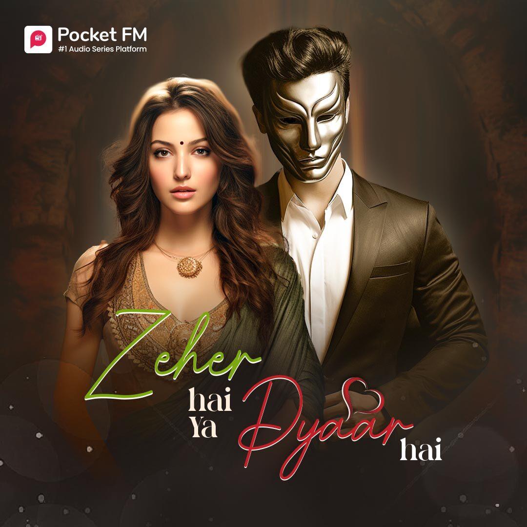 Zeher Hai Ya Pyaar Hai (Pocket FM Audio Series)